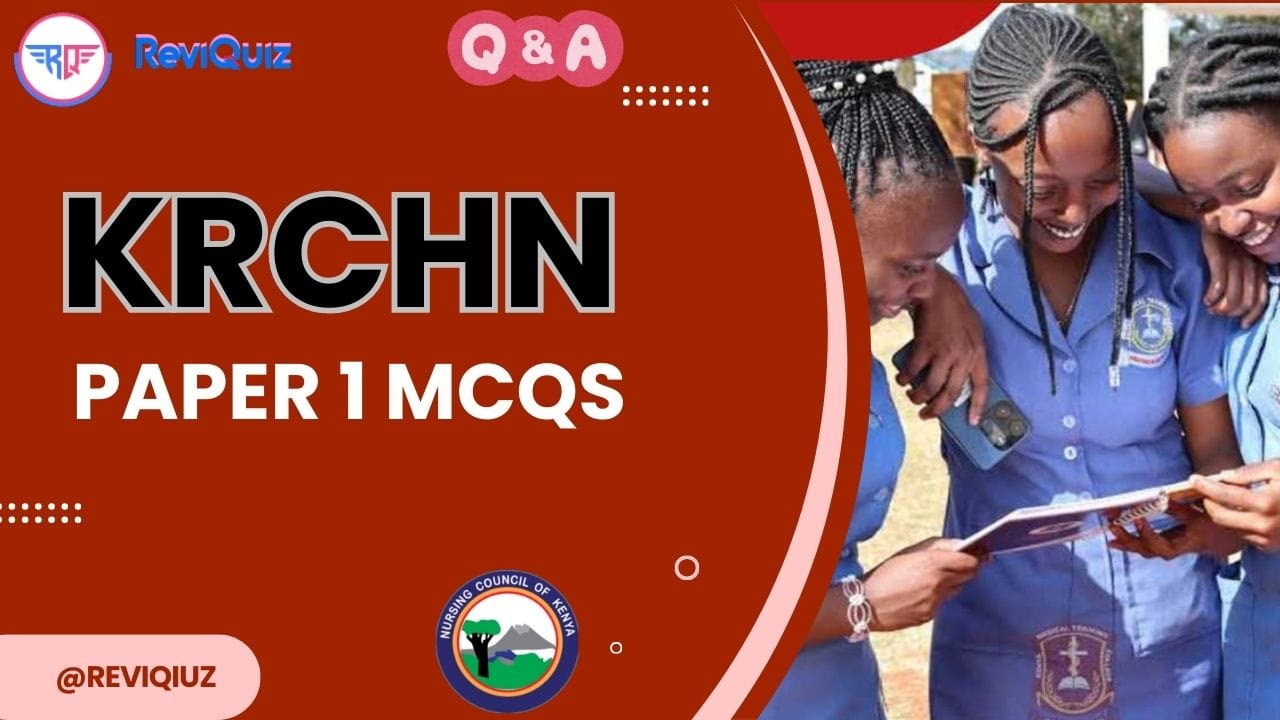KRCHN Diploma Paper 1: NCK Revision Questions & Answers with Rationales