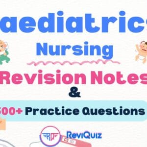 Paediatric Nursing NCK Revision Notes & 500+ Practice Questions by ReviQuiz
