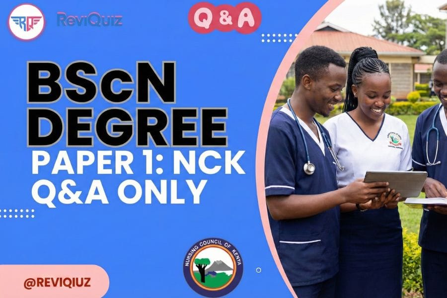 BScN Degree Paper 1: NCK Revision Questions & Answers with Rationales