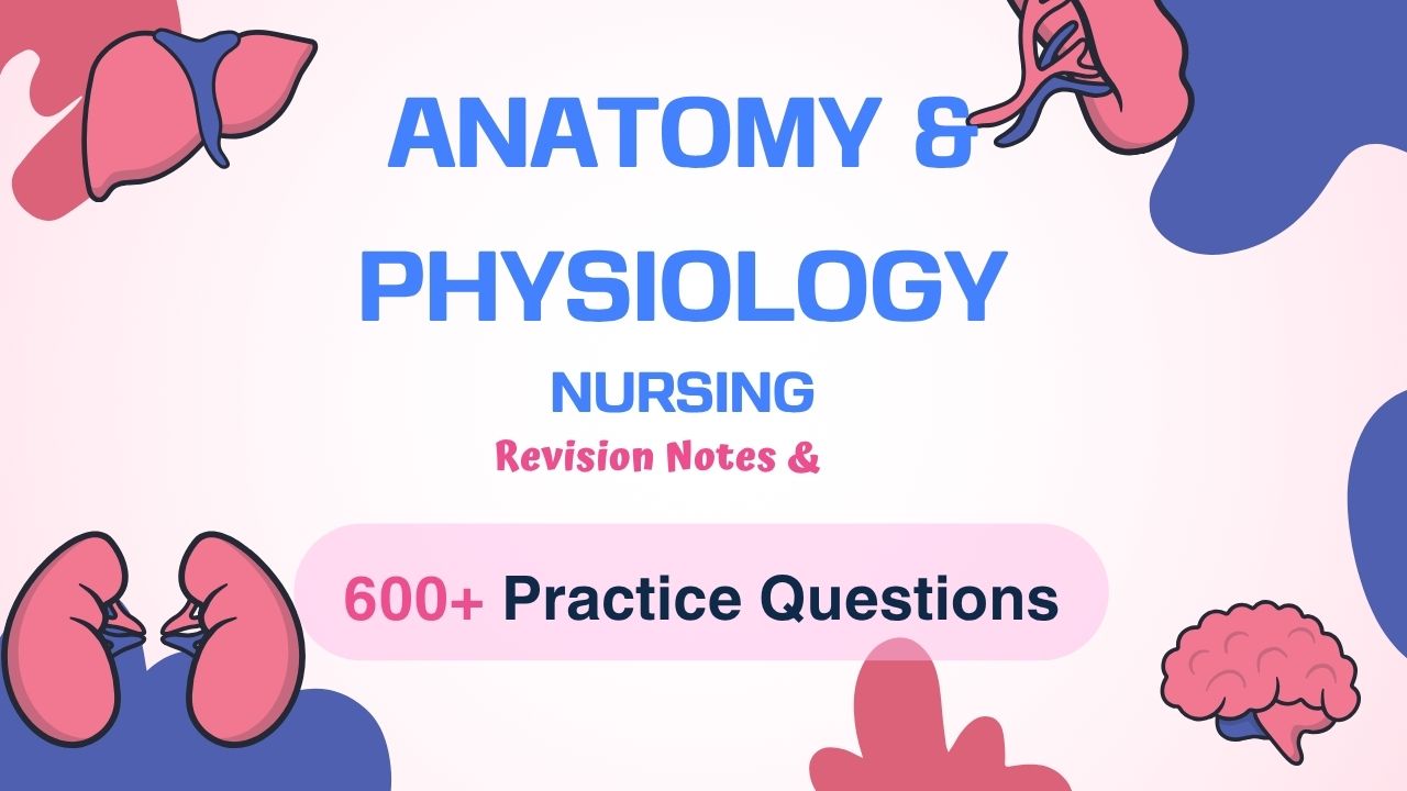 Anatomy & Physiology Nursing NCK Revision Notes & Practice Questions